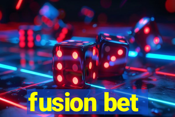 fusion bet